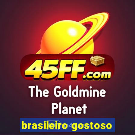 brasileiro gostoso